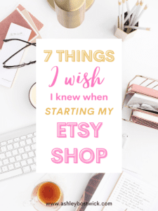 7 things I wish I knew when I started my etsy shop